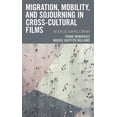thumbnail image 1 of Migration, Mobility, and Sojourning in Cross-Cultural Films: Interculturing Cinema, (Paperback), 1 of 1