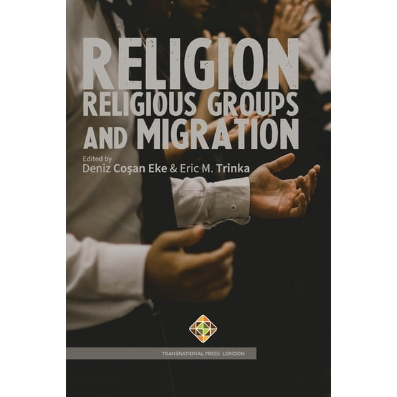 Migration Religion, Religious Groups and Migration, (Paperback)
