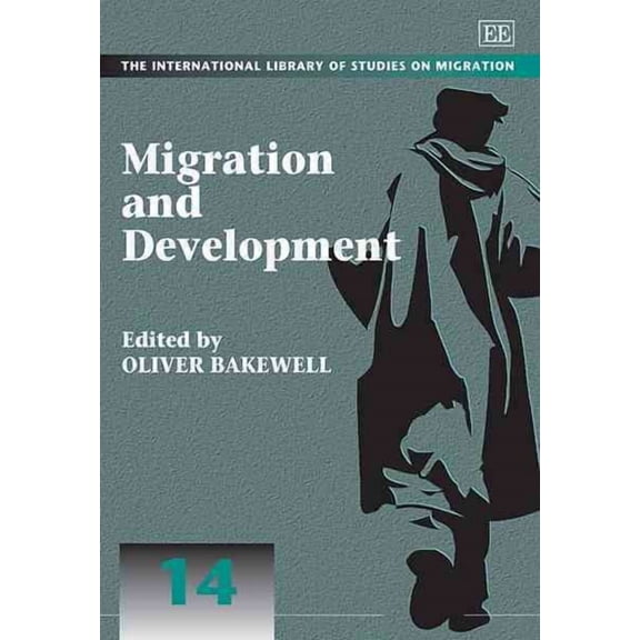 Migration and Development The International Library of Studies on Migration series