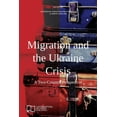 thumbnail image 1 of E-IR Edited Collections Migration and the Ukraine Crisis: A Two-Country Perspective, (Paperback), 1 of 1