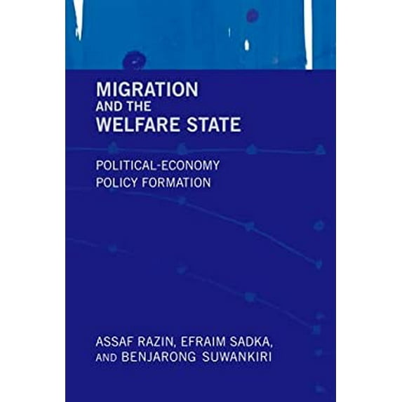Pre-Owned Migration and the Welfare State: Political-Economy Policy Formation (Hardcover 9780262016100) by Assaf Razin, Efraim Sadka, Benjarong Suwankiri