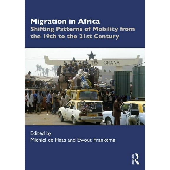 Migration in Africa: Shifting Patterns of Mobility from the 19th to the 21st Century, (Paperback)