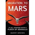 thumbnail image 1 of Migration to Mars: It All Started with a Flock of Seagulls, (Paperback), 1 of 1