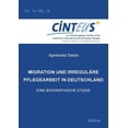 thumbnail image 1 of Migration und irreguläre Pflegearbeit in Deutschland. Eine biographische Studie (Paperback), 1 of 1