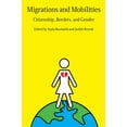 thumbnail image 1 of Migrations and Mobilities: Citizenship, Borders, and Gender, (Paperback), 1 of 1