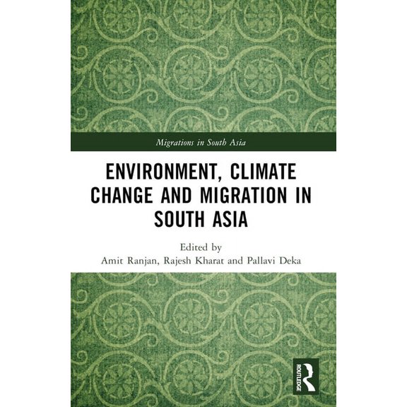 Migrations in South Asia Environment, Climate Change and Migration in South Asia, (Paperback)