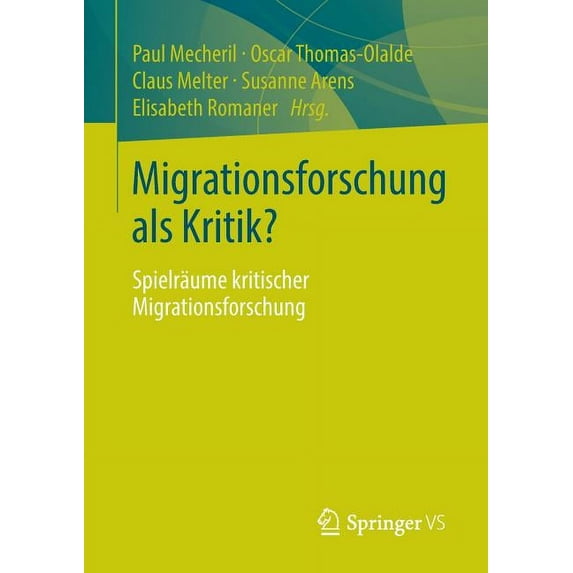 Migrationsforschung ALS Kritik?: Spielräume Kritischer Migrationsforschung, (Paperback)