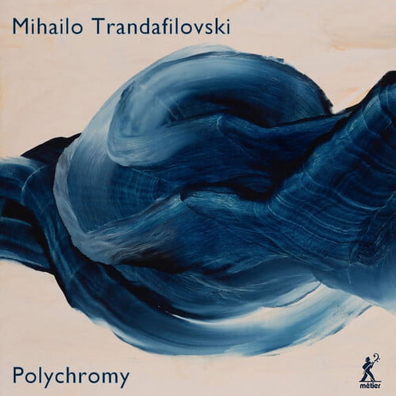 Mihailo Trandafilovski - Polychromy - Music & Performance - CD