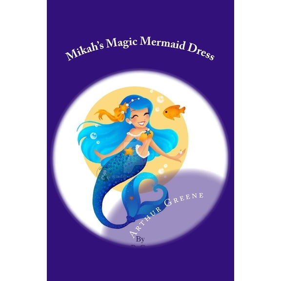Mikah's Magic Mermaid Dress, (Paperback)