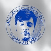 Mike Adams at His Honest Weight - Oscillate Wisely 10th Anniversary Edition Silver - Music & Performance - Vinyl