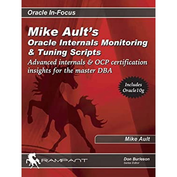 Pre-Owned Mike Ault's Oracle Internals Monitoring & Tuning Scripts: Advanced Internals & Ocp Certification Insights for the Master DBA (Paperback) 0972751386 9780972751384