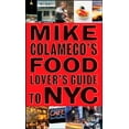 thumbnail image 1 of Pre-Owned Mike Colameco's Food Lover's Guide to New York City (Paperback) 0470044438 9780470044438, 1 of 1