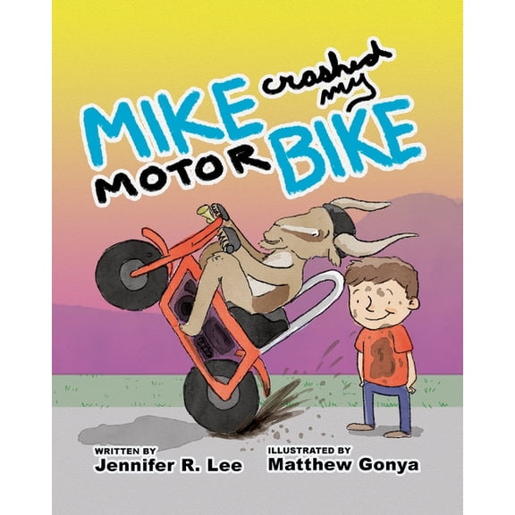 Mike Crashed My Motor Bike, (Paperback)