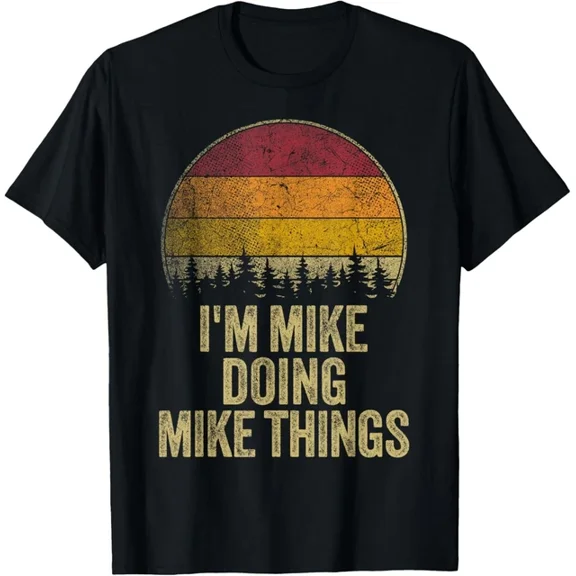 Mike Doing Mike Things Name Design T-shirt