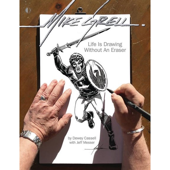 Mike Grell: Life Is Drawing Without An Eraser (Paperback)