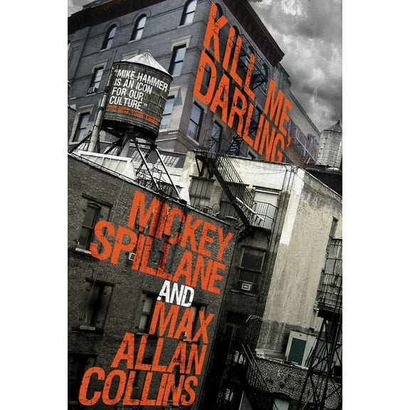 Mike Hammer: Mike Hammer: Kill Me, Darling (Hardcover)