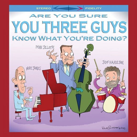 Mike Jones & Penn Jillette & Jeff Hamilton - Are You Sure You Three Guys Know What You're Doing? - Music & Performance - CD