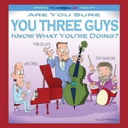 Mike Jones & Penn Jillette & Jeff Hamilton - Are You Sure You Three Guys Know What Youre Doing? - Music & Performance - CD