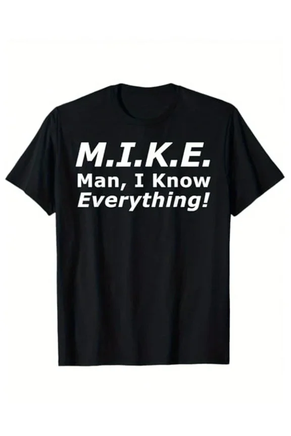 Mike Knows Everything Funny MIKE Slogan Name Graphic Tee Unisex T-Shirt ,up to size 5XL