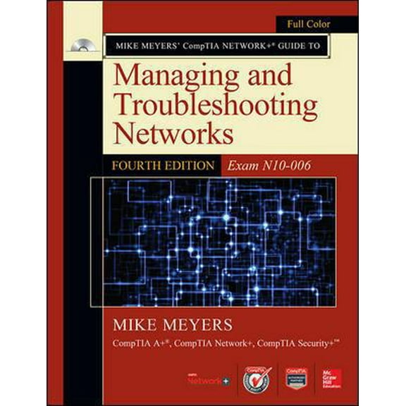 Pre-Owned Mike Meyers' Comptia Network+ Guide to Managing and Troubleshooting Networks, Fourth Edition (Exam N10-006) (Paperback) 0071848274 9780071848275