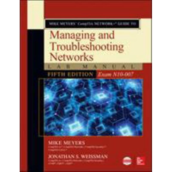 Pre-Owned Mike Meyers' CompTIA Network+ Guide to Managing and Troubleshooting Networks Lab Manual, Fifth (Paperback) by Mike Meyers, Jonathan Weissman