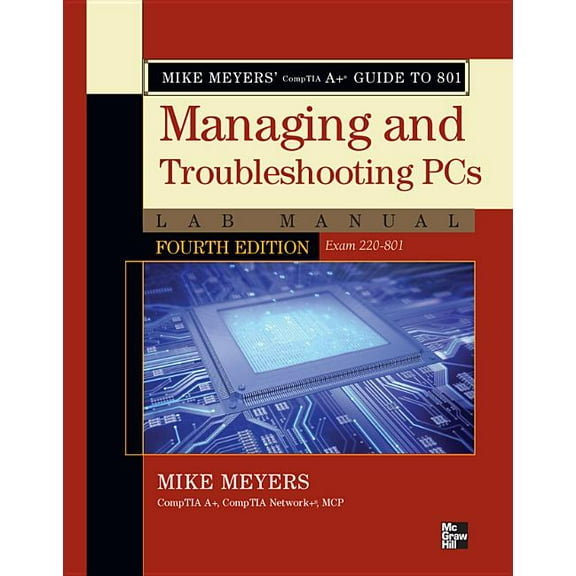 Mike Meyers' Comptia A+ Guide to 801 Managing and Troubleshooting PCs Lab Manual, Fourth Edition (Exam 220-801), (Paperback)