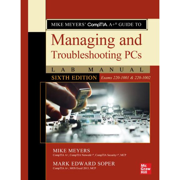Pre-Owned Mike Meyers' Comptia A+ Guide to Managing and Troubleshooting PCs Lab Manual, Sixth Edition (Exams 220-1001 & 220-1002) (Paperback) 1260454576 9781260454574