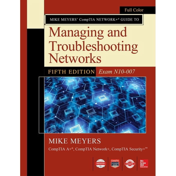 Mike Meyers Comptia Network+ Guide to Managing and Troubleshooting Networks Fifth Edition (Exam N10-007) (Paperback)