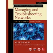 Mike Meyers Comptia Network+ Guide to Managing and Troubleshooting Networks Fifth Edition Exam N10-007 Paperback