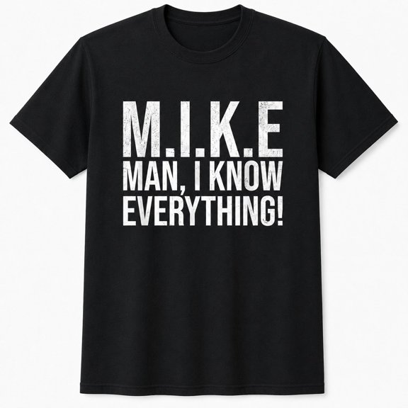 Mike Name Humor Graphic T-Shirt, Unisex Classic Fit Tee