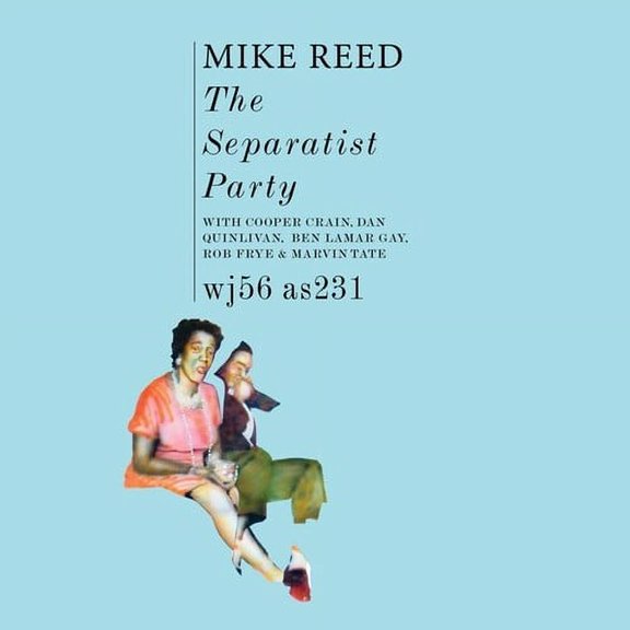 Mike Reed - The Separatist Party - Music & Performance - Vinyl