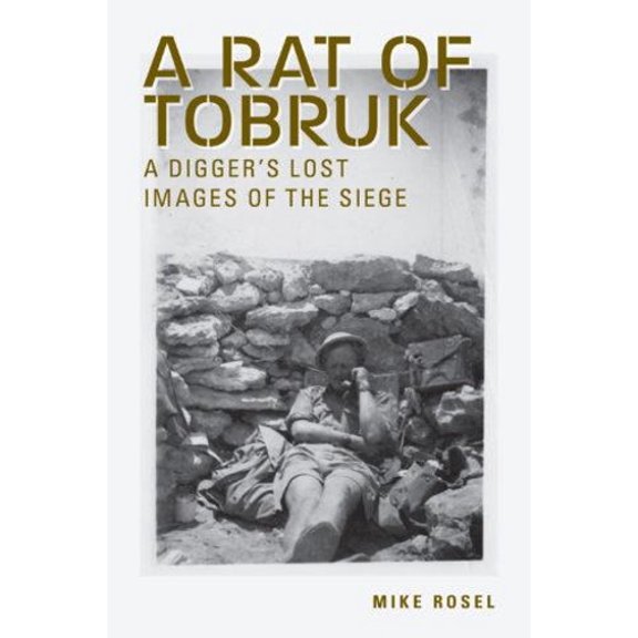 Mike Rosel A Rat of Tobruk (Paperback)