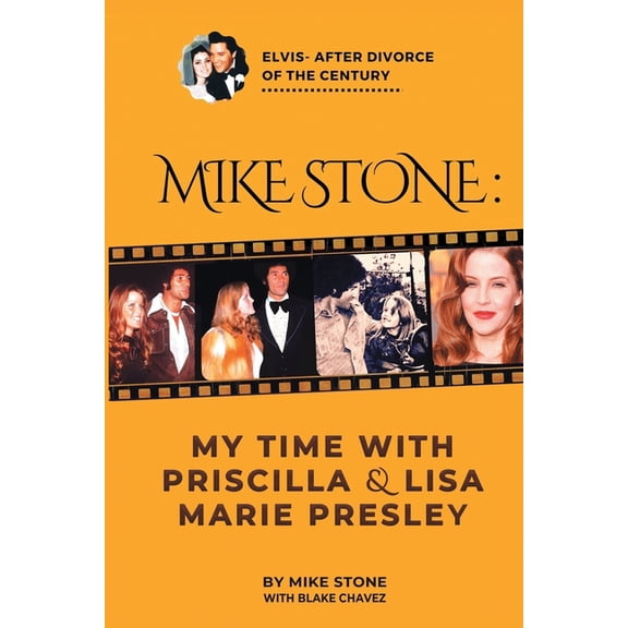 Mike Stone: My Time with Priscilla & Lisa Marie Presley, (Paperback)