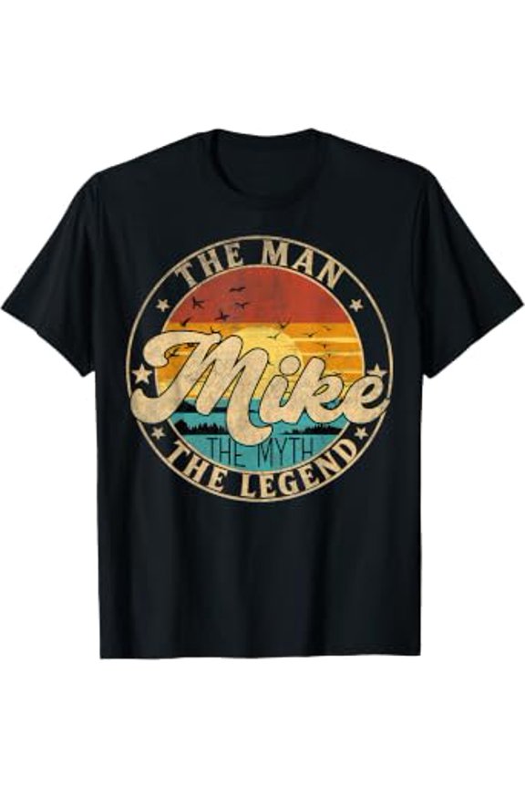 Mike The Man The Myth The Legend First Name T-Shirt