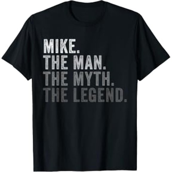 Mike The Man The Myth The Legend Funny Someone Called Mike T-Shirt