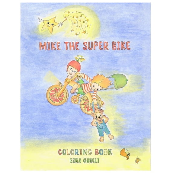 Mike The Super Bike: Coloring Book Paperback 1675213690 9781675213698 Ezra Goreli