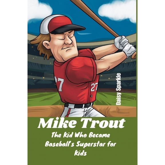 Mike Trout: The Kid Who Became Baseball's Superstar for Kids, (Paperback)