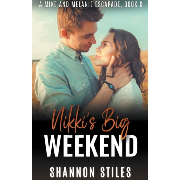 Mike and Melanie Escapades Nikki's Big Weekend, Book 6, (Paperback)