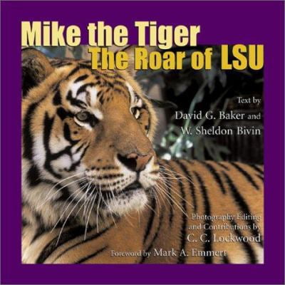 Pre-Owned Mike the Tiger: The Roar of Lsu (Paperback) 0807128880 9780807128886