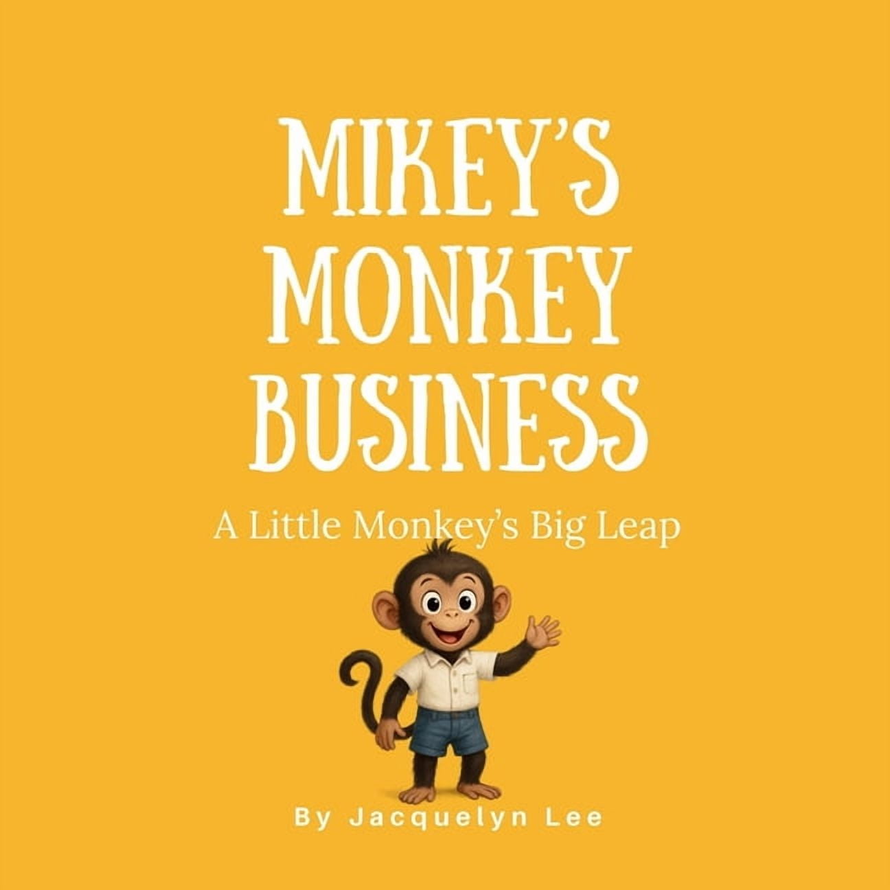 Mikey's Heartprints Mikey's Monkey Business: A Little Monkey's Big Leap, (Paperback)