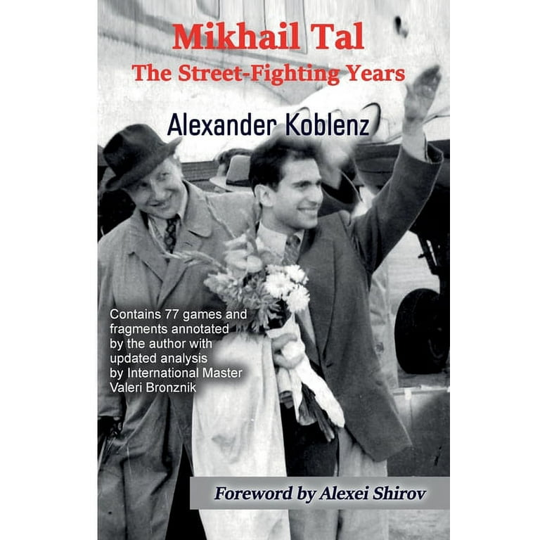 Mikhail Tal: The Street-Fighting Years (Paperback) 