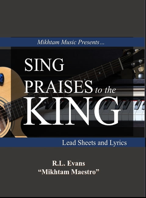 Mikhtam Music Sheet Music Sing Praises to the King: Lead Sheets and Lyrics, Book 2, (Hardcover)