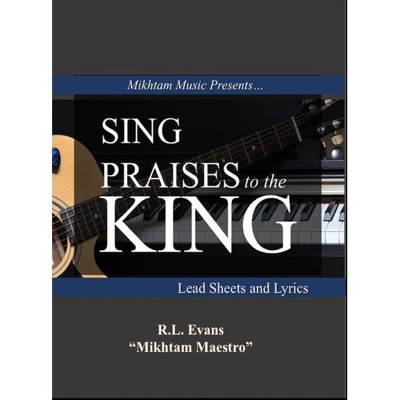 Mikhtam Music Sheet Music Sing Praises to the King: Lead Sheets and Lyrics, Book 2, (Hardcover)