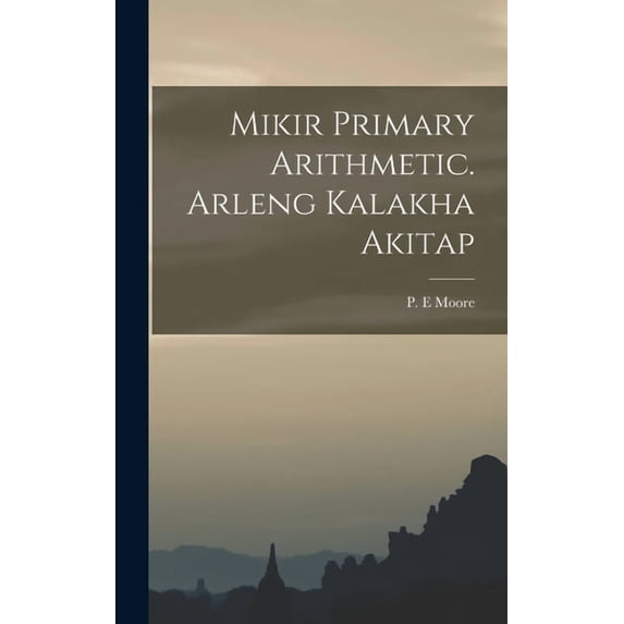 Mikir Primary Arithmetic. Arleng Kalakha Akitap, (Hardcover)