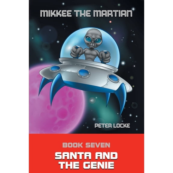 Mikkee the Martian: Santa And The Genie, (Paperback)