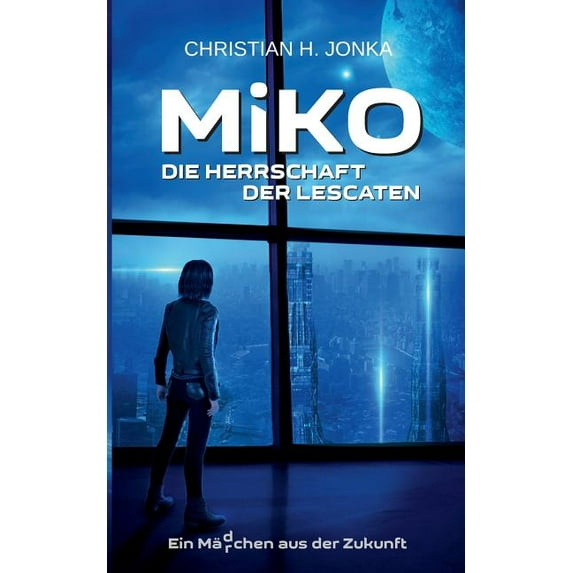 Miko: Die Herrschaft der Lescaten, (Paperback)