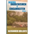 thumbnail image 1 of Mikroanarchismen &amp; Einsamkeiten: Roman, (Paperback), 1 of 1
