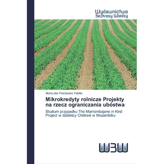 Mikrokredyty rolnicze Projekty na rzecz ograniczania ubóstwa (Paperback)