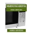 thumbnail image 1 of Mikrovlnná Kuchy&amp;#328;a: Rýchle a Chutné Jedlá, (Paperback), 1 of 1