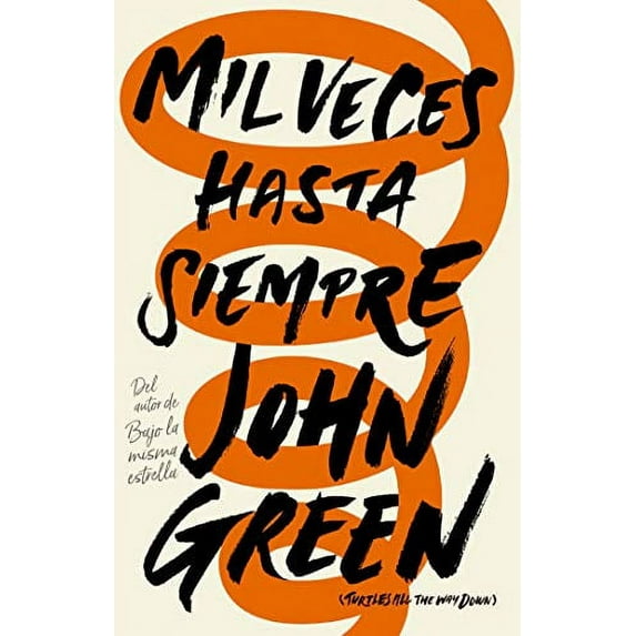 Pre-Owned Mil veces hasta siempre / Turtles All the Way Down (Spanish Edition) (Paperback) 607316114X